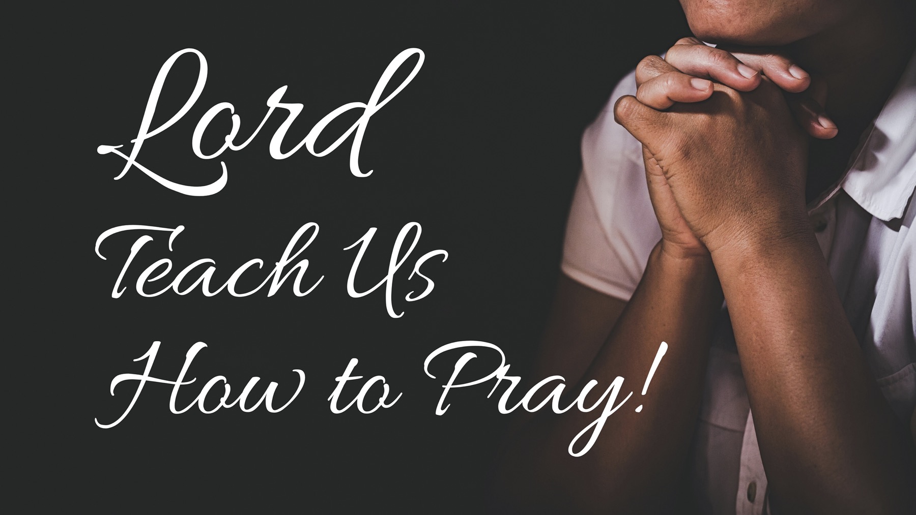 Lord Teach Us How To Pray Ceic